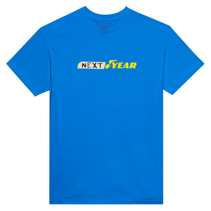 NEXT YEAR T-SHIRT