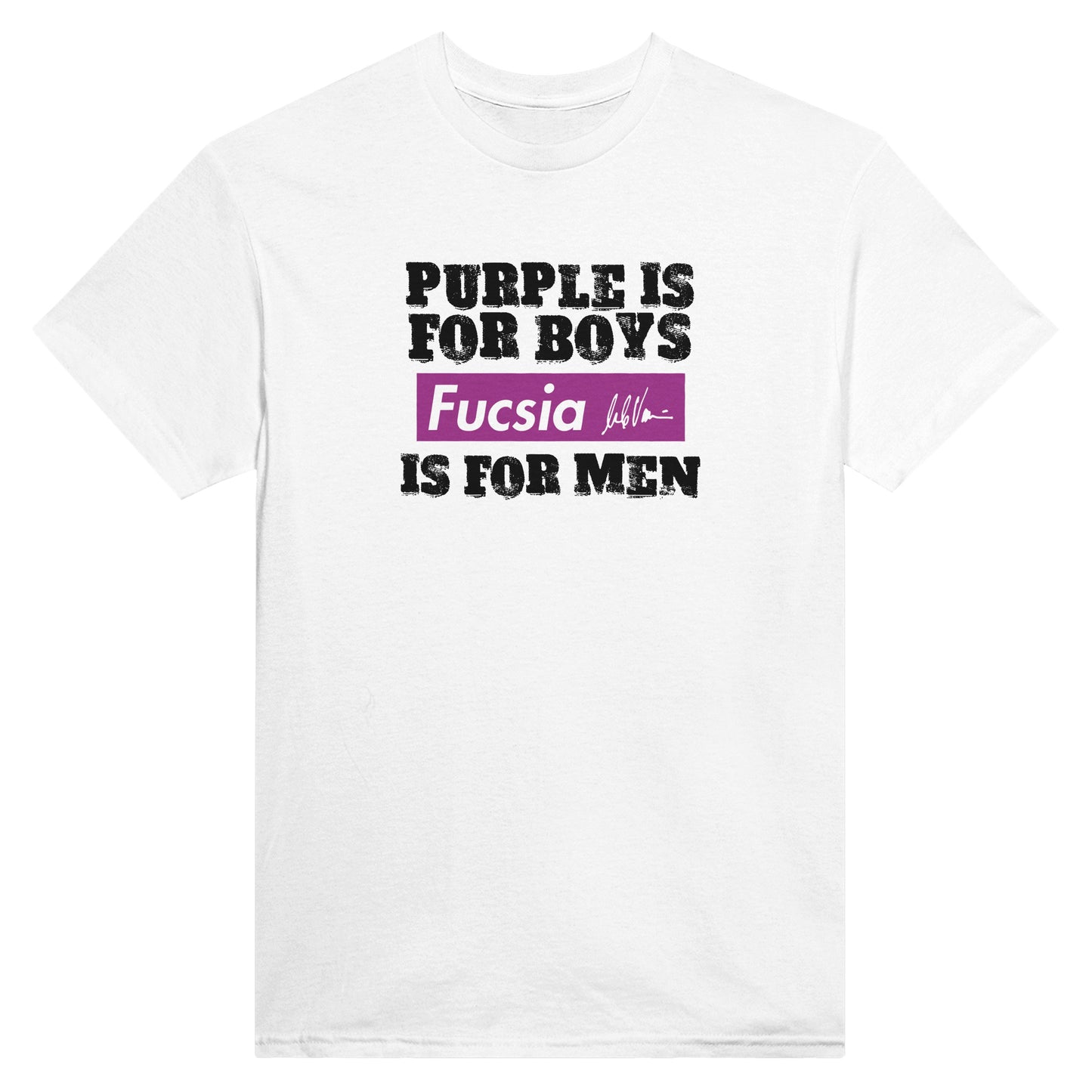 FUCSIA IS FOR MEN T-SHIRT