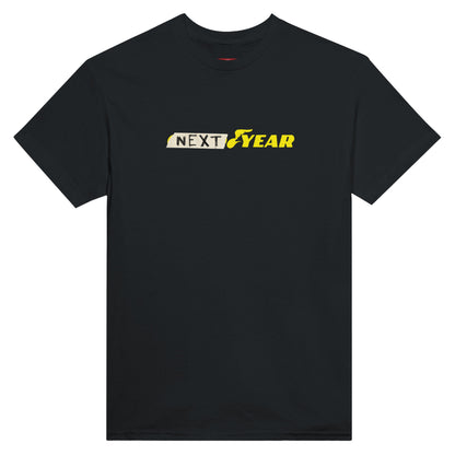 NEXT YEAR T-SHIRT